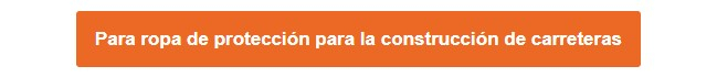 Botón naranja que conduce a la selección de ropa de protección para la construcción de carreteras.